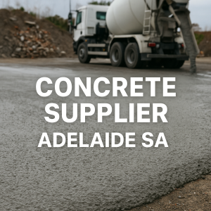 Concrete Supplier Adelaide SA