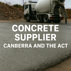 Concrete Supplier Canberra and the ACT